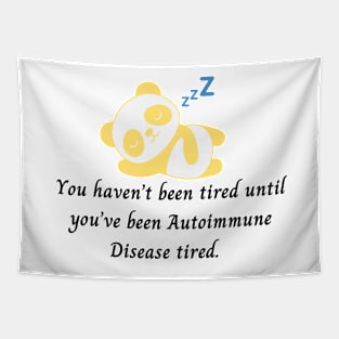 You haven’t been tired until you’ve been Autoimmune Disease tired. (Yellow Panda) Tapestry