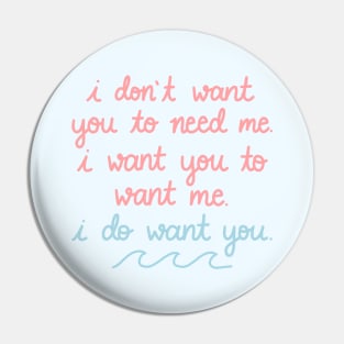 I Do Want You Pin