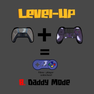 Level Up: B. Daddy Mode (Silver Edition) T-Shirt