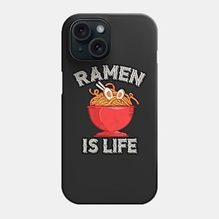 Ramen is Life Japanese Noodles Phone Case