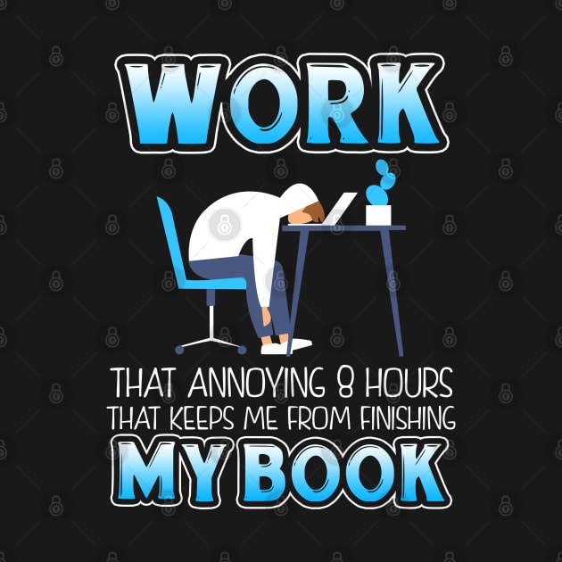 Funny Work T-shirt For Book Lovers by KsuAnn