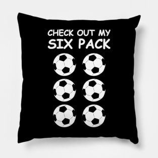 Check Out My Six Pack - Football / Soccer Balls Pillow