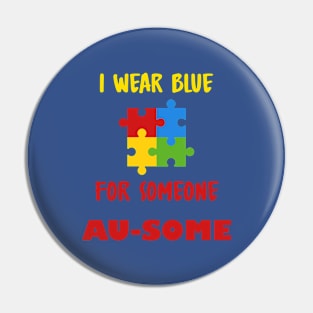 I wear blue for someone au-some Pin