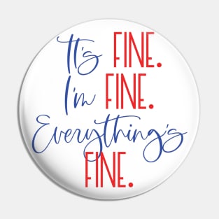 IT'S FINE I'M FINE EVERYTHING'S FINE Funny Social Distancing Quote Quarantine Saying Pin