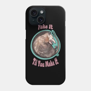 Fake It Til You Make It Phone Case