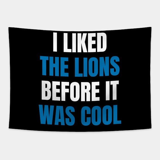 I Liked the Lions Before it was cool Tapestry by Davidsmith