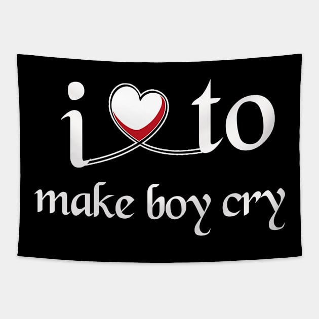 I love to make boy cry Tapestry by MAU_Design