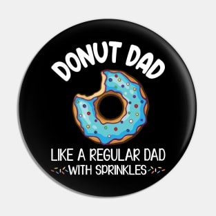 Donut Dad Like A Regular Dad With Sprinkles Daddy Father Pin