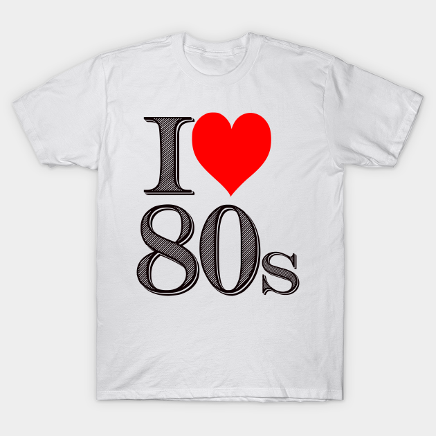 t-shirt i love 80s