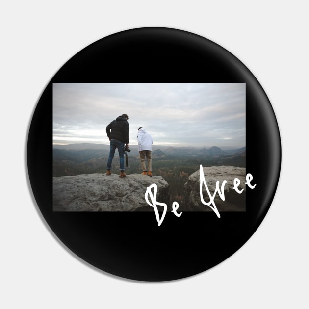 Be free Pin by Kgraphic