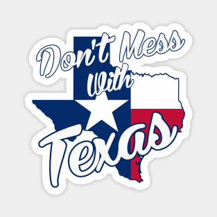 Texas Pride - Don't Mess With Texas Magnet