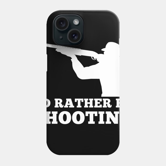 I'd rather be shooting Clay pigeon shooting skeet hunt Phone Case by maelotti22925