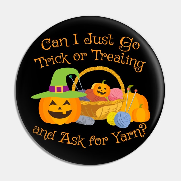 Can I Just Go Trick Or Treating And Ask For Yarn Pin by Lin Watchorn 