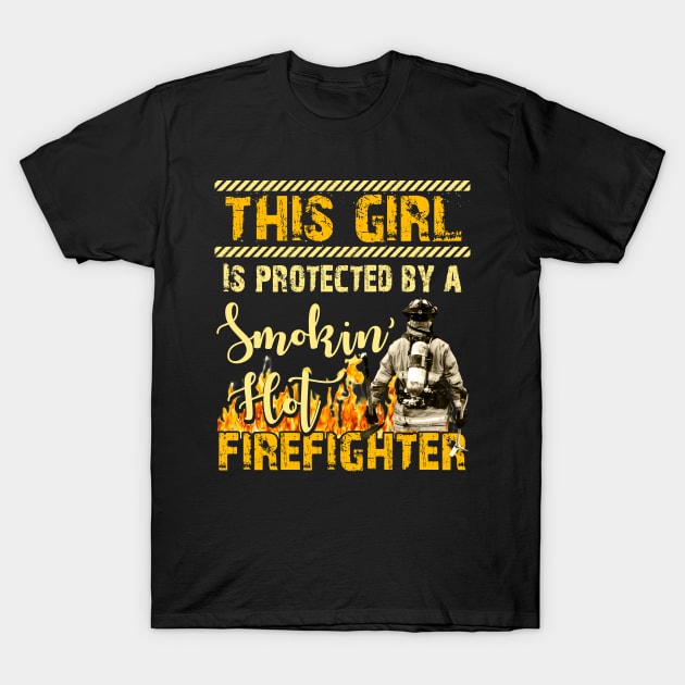 Protected By A Firefighter Girlfriend Wife T-Shirt Protected By A Firefighter Girlfriend Wife T-Shirt