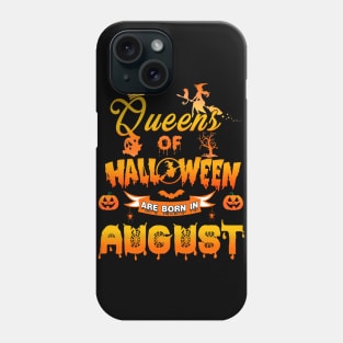 Queen of halloween are born in August tshirt birthday for woman funny gift t-shirt Phone Case