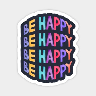 be happy Magnet