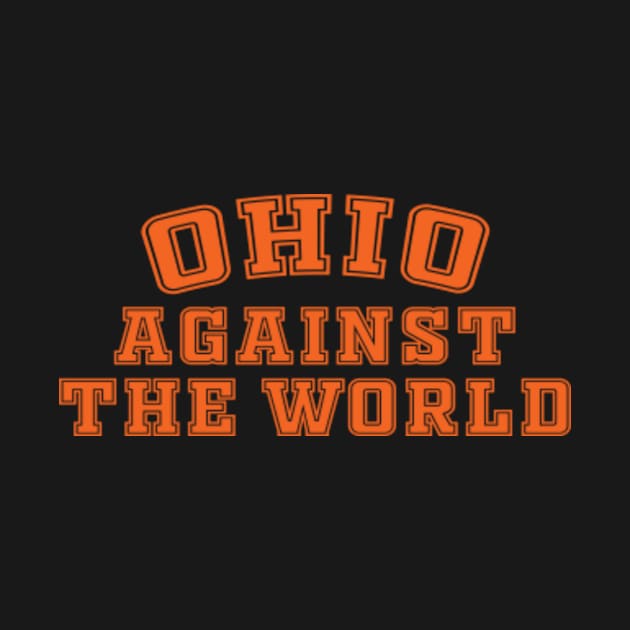 Ohio Against The World Funny Football Lovers by Kardio