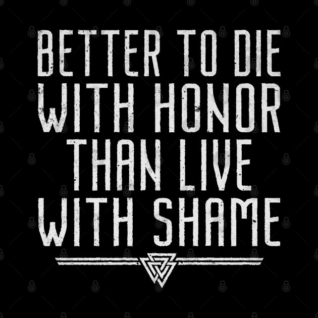 Better To Die With Honor | Inspirational Quote Design by The Frozen Forge