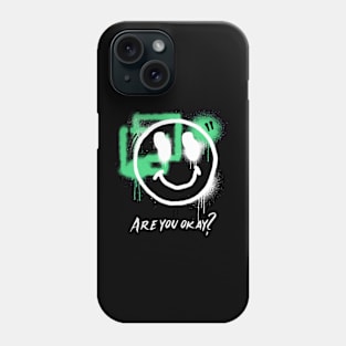 Smiley face , Are you okay? Mental health Phone Case