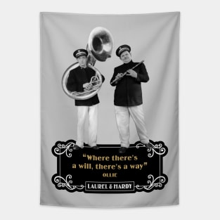 Laurel & Hardy Quotes: “Where There’s A Will, There's A Way” Tapestry