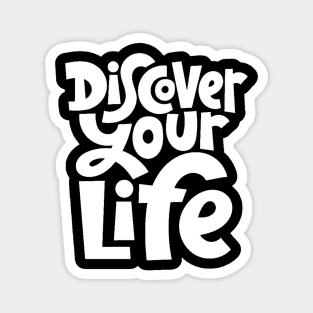 Discover Your Life - Motivational & Inspirational Quote (White) Magnet