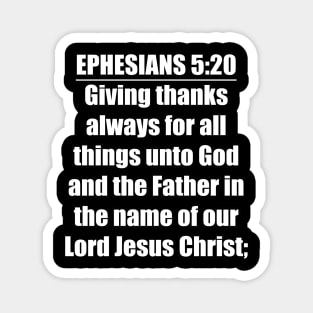Ephesians 5:20 King James Version Magnet