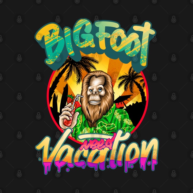 BigFoot Need Vacation Funny Sasquatch Tee Believe Bigfoot by Proficient Tees