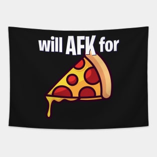 Will AFK for Pizza Funny Gaming Tapestry