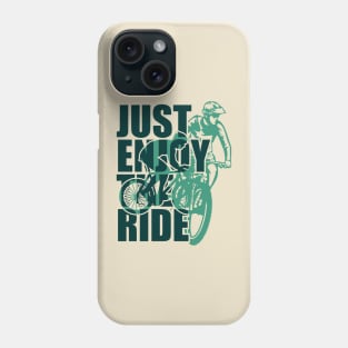 Bike Life Just Enjoy the Ride Phone Case