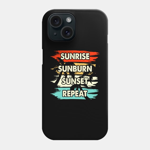 Sunrise Sunburn Sunset Repeat T Shirt For Women Men Phone Case by Xamgi