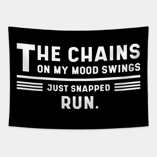 The Chains On My Mood Swings - Funny Quotes Gift - Saying Ironic Funny - Tapestry | TeePublic The Chains On My Mood Swings - Funny Quotes Gift - Saying Ironic Funny - Tapestry | TeePublic
