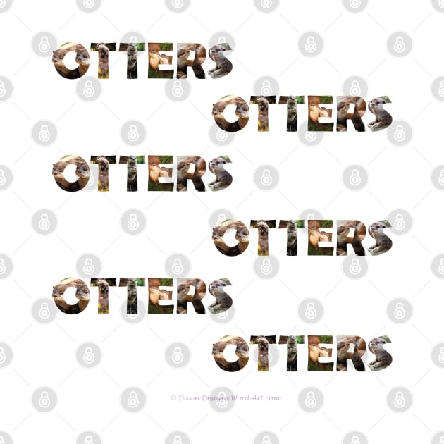 Otters Otters Otters - wildlife oil painting word art by DawnDesignsWordArt