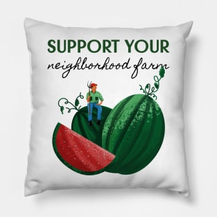 Support your neighborhood farm Pillow