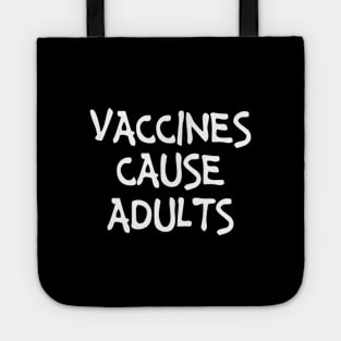 Vaccines Cause Adults Funny Cute Nursing Gift - Graphic Nurse Tote