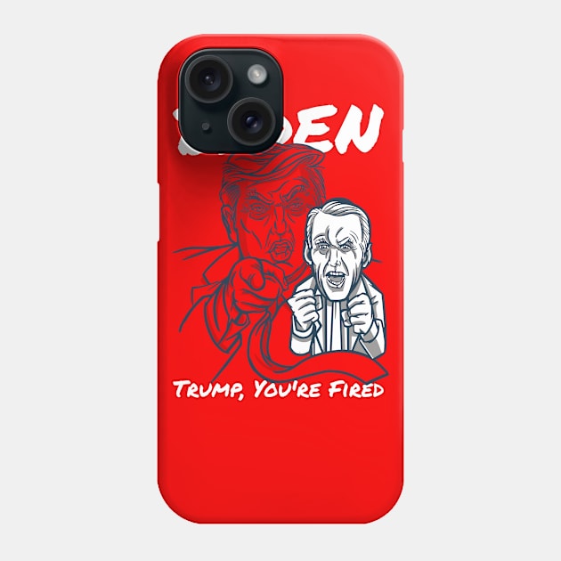 Trump You're Fired President Biden Harris 2020 Elections Phone Case by Printroof