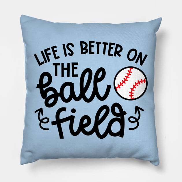 Life Is Better On The Ball Field Baseball Player Mom Cute Funny Pillow by GlimmerDesigns