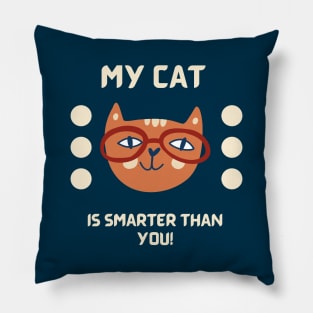 My cat is smarter than you Pillow