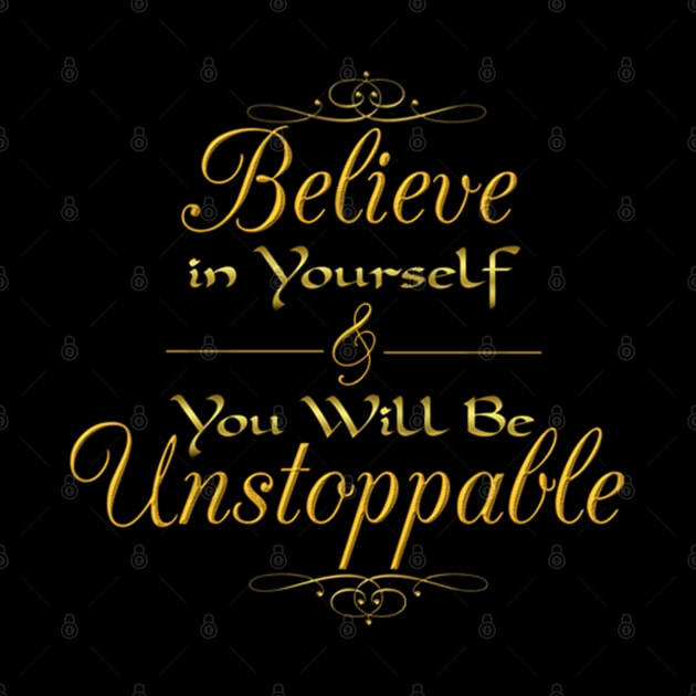 Believe In  Yourself And You Will Be Unstopabble Text by ERArts