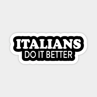 ITALIANS DO IT BETTER Magnet