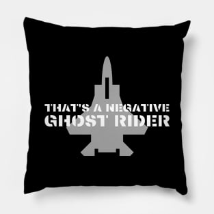 That's a negative ghost rider quote design in air force font with jet fighter Pillow