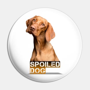 spoiled dog design 2020 Pin