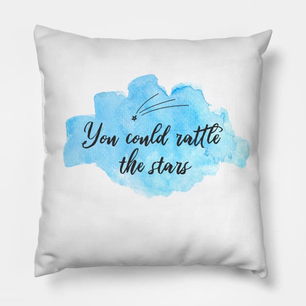 You Could Rattle the Stars Pillow by Creating Happiness