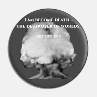 Robert Oppenheimer Destroyer of Worlds Pin