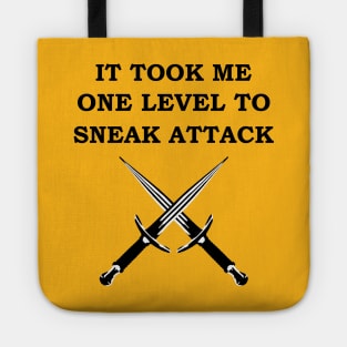 IT TOOK ME ONE LEVEL TO SNEAK ATTACK 5E Meme ROGUE RPG Class Tote