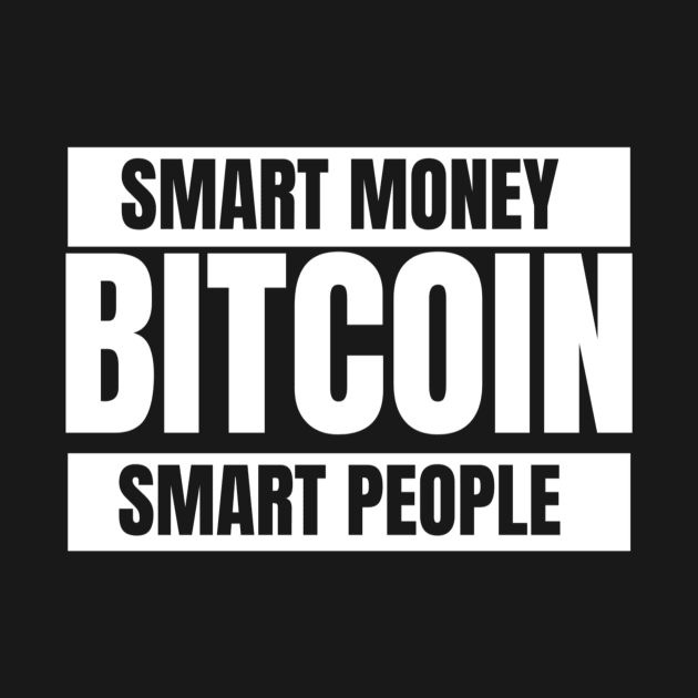 Bitcoin Smart Money Smart People Design 1 by Down Home Tees