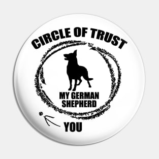 Circle Of Trust My German Shepherd Pin