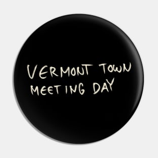 Vermont Town Meeting Day Pin