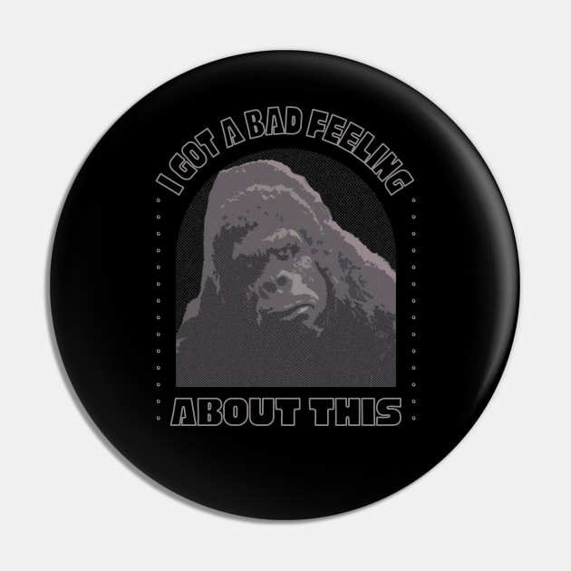 I got a bad feeling about this Pin by ArtsyStone