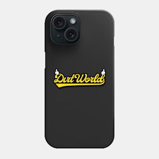 Dirty World Phone Case