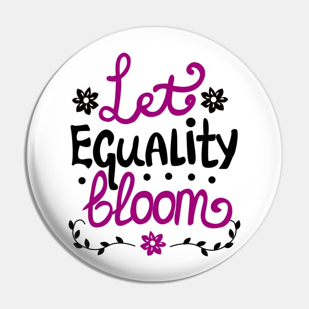 Let Equality Bloom Pin by KsuAnn